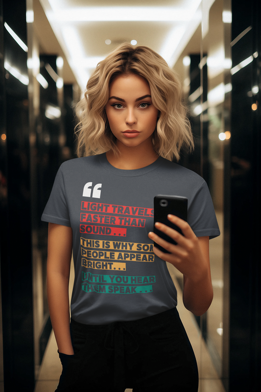 💡 "Light Travels Faster Than Sound" Funny Science T-Shirt