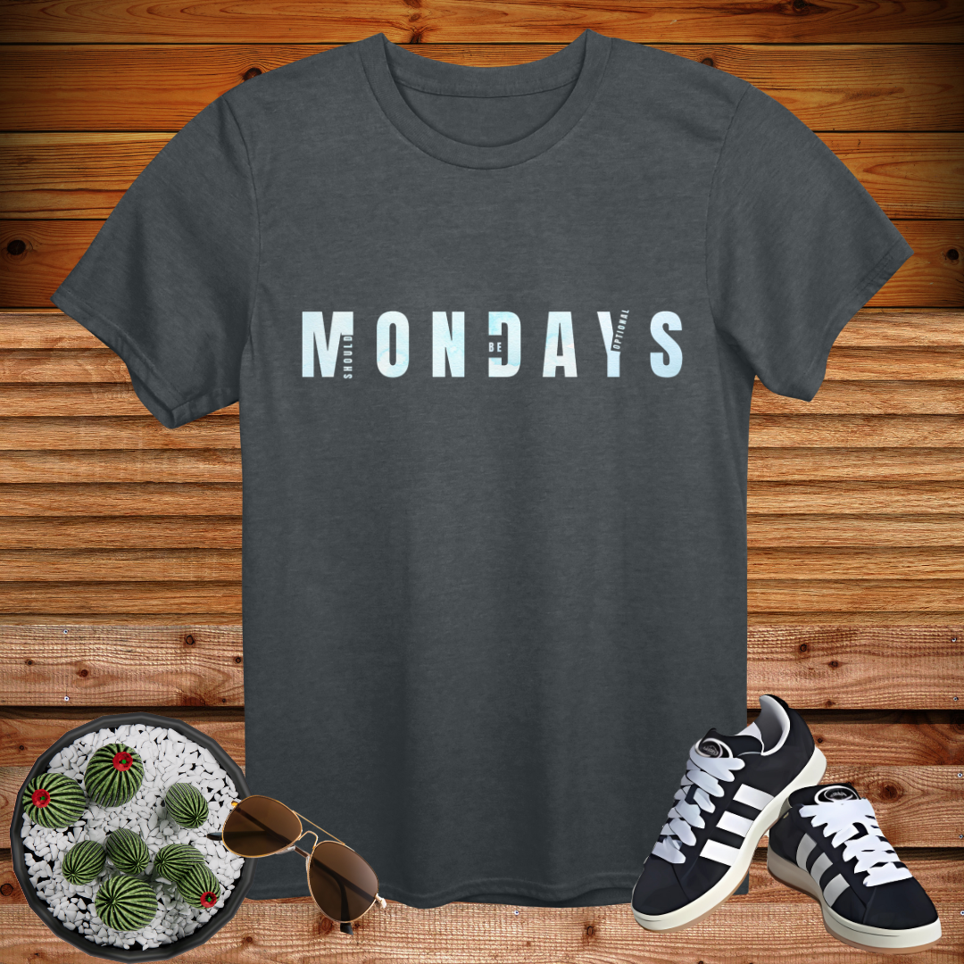 😴 "Mondays Should Be Optional" Funny Lazy T-Shirt