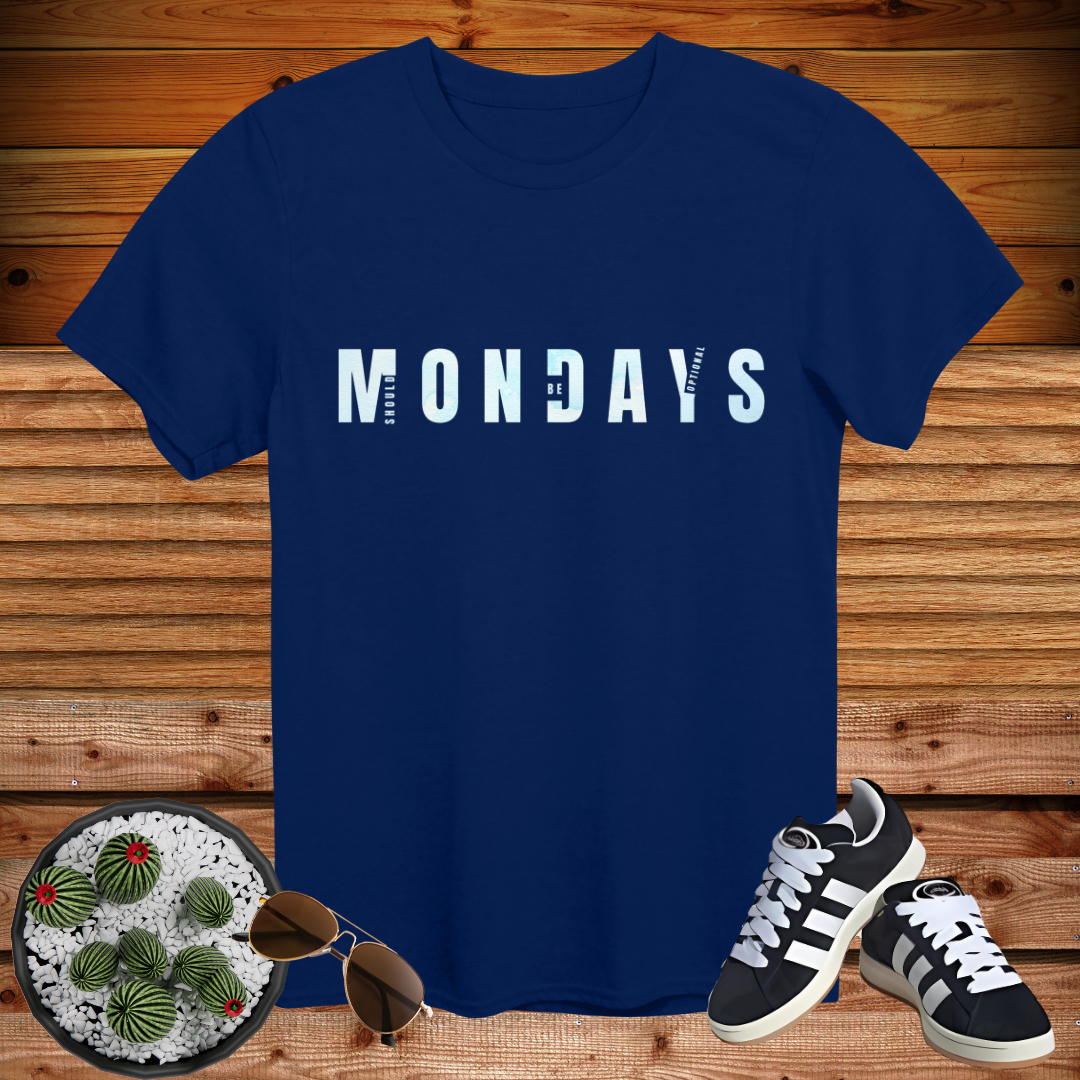 😴 "Mondays Should Be Optional" Funny Lazy T-Shirt