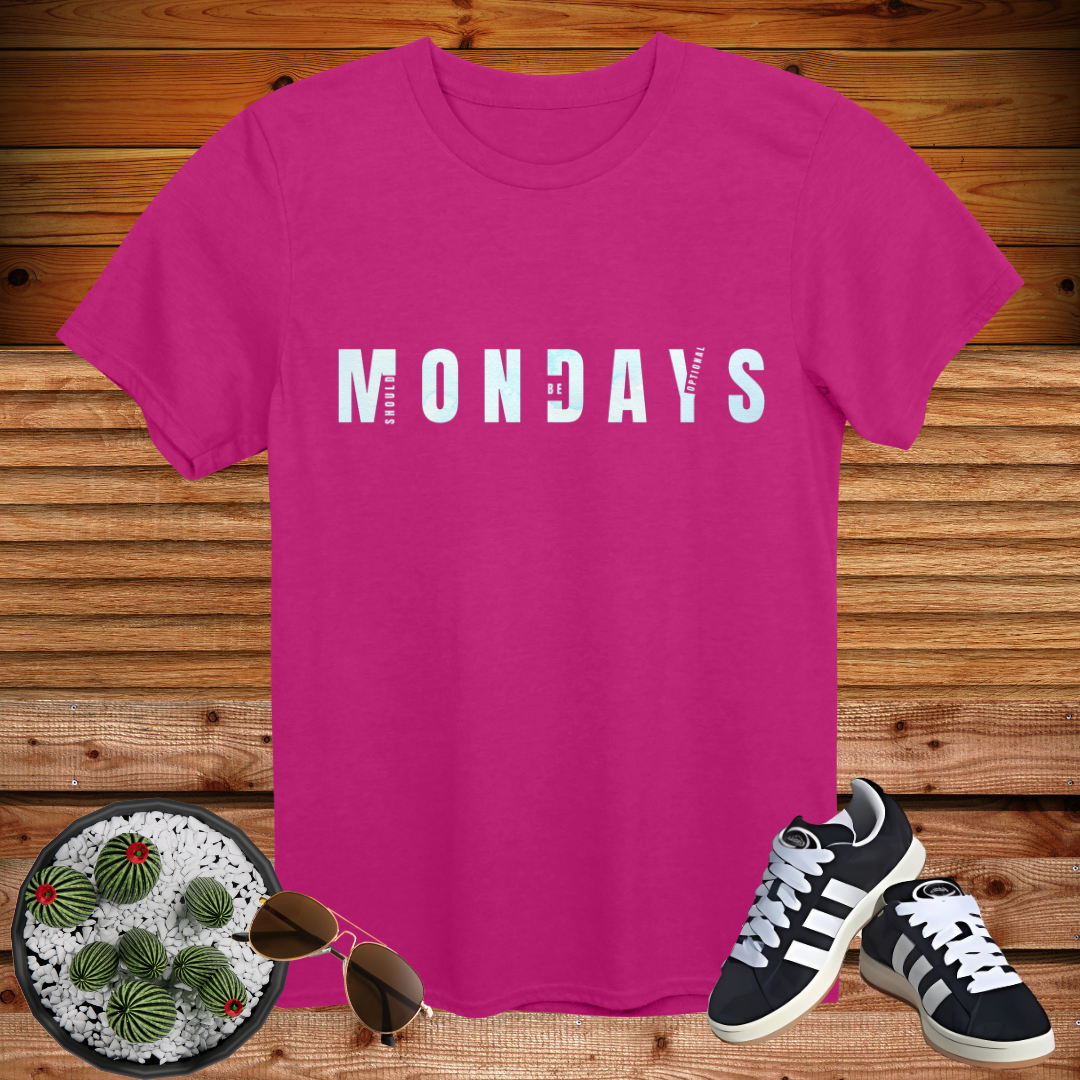 😴 "Mondays Should Be Optional" Funny Lazy T-Shirt